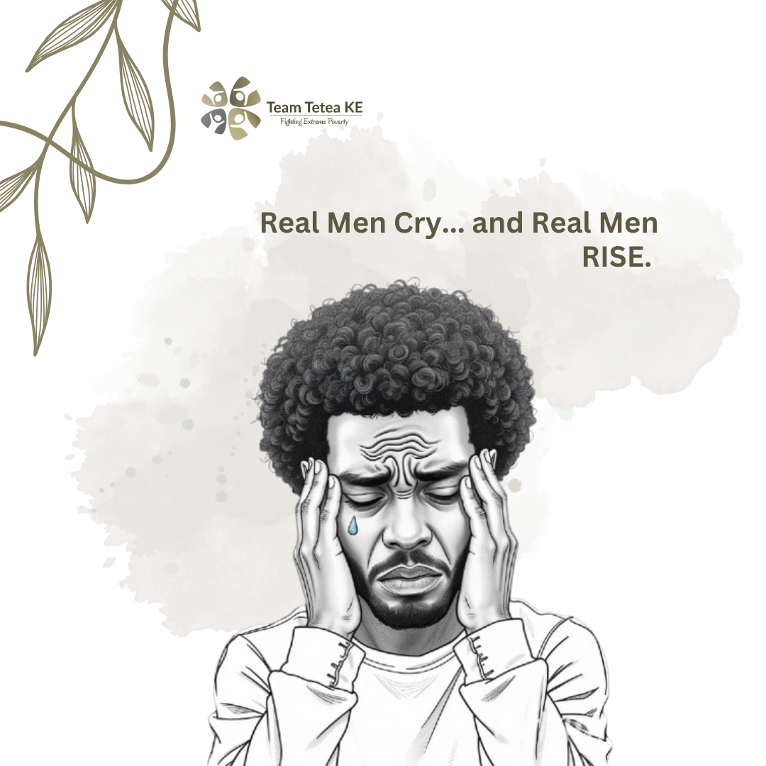 A sad man with curly hair is holding his head in both hands. A single tear falls down his cheek. Above him, the words say: “Real Men Cry... and Real Men RISE.” The background is light with soft colors and the Team Tetea CBO logo is at the top left.