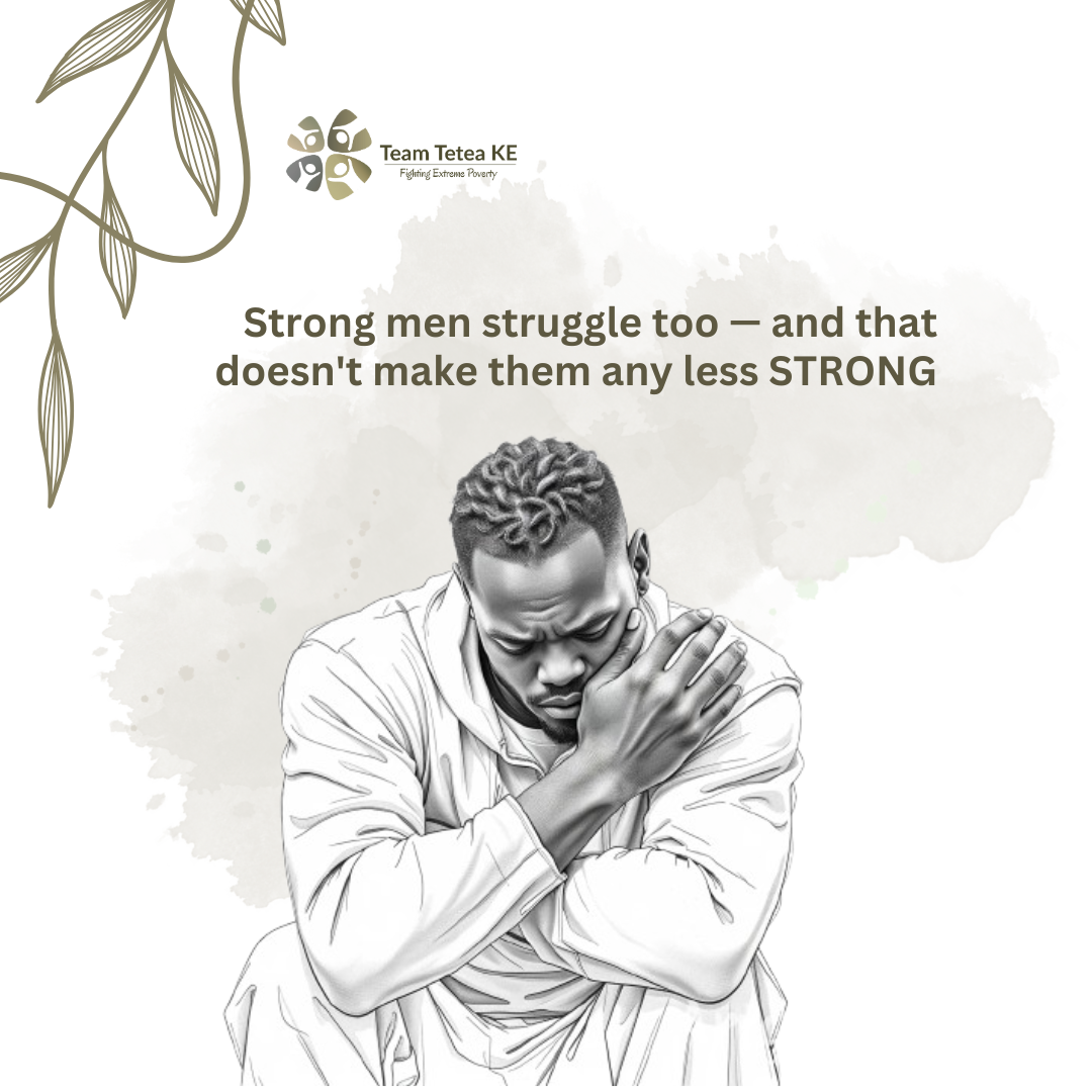 Illustration of a man sitting with his head down and hand on his face, looking distressed. Text above reads: “Strong men struggle too — and that doesn't make them any less STRONG.” Team Tetea CBO logo and leaf design are at the top left